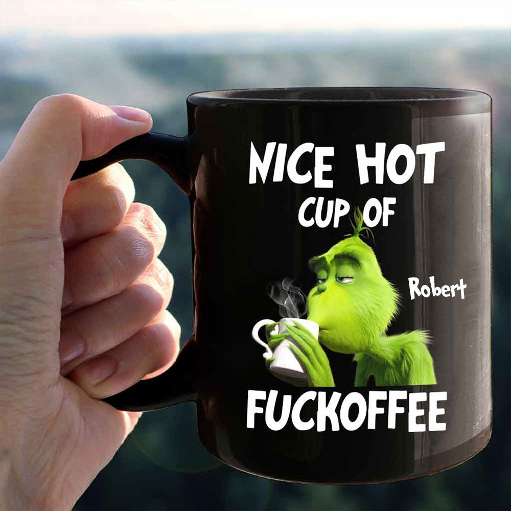 Nice Hot Cup Of Fuckoffee - Personalized Coffee Mug