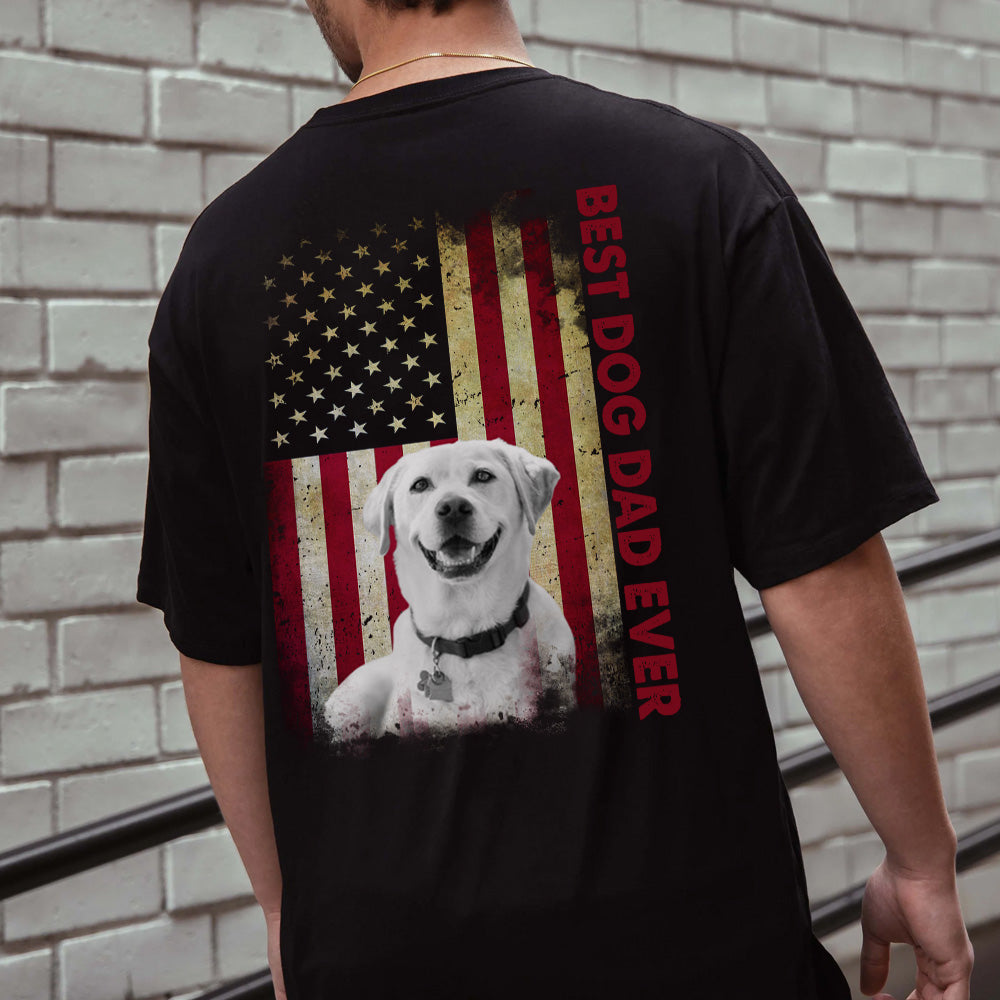 Best Dog Dad Ever Upload Photo Dog Shirt, US Flag Shirt only back