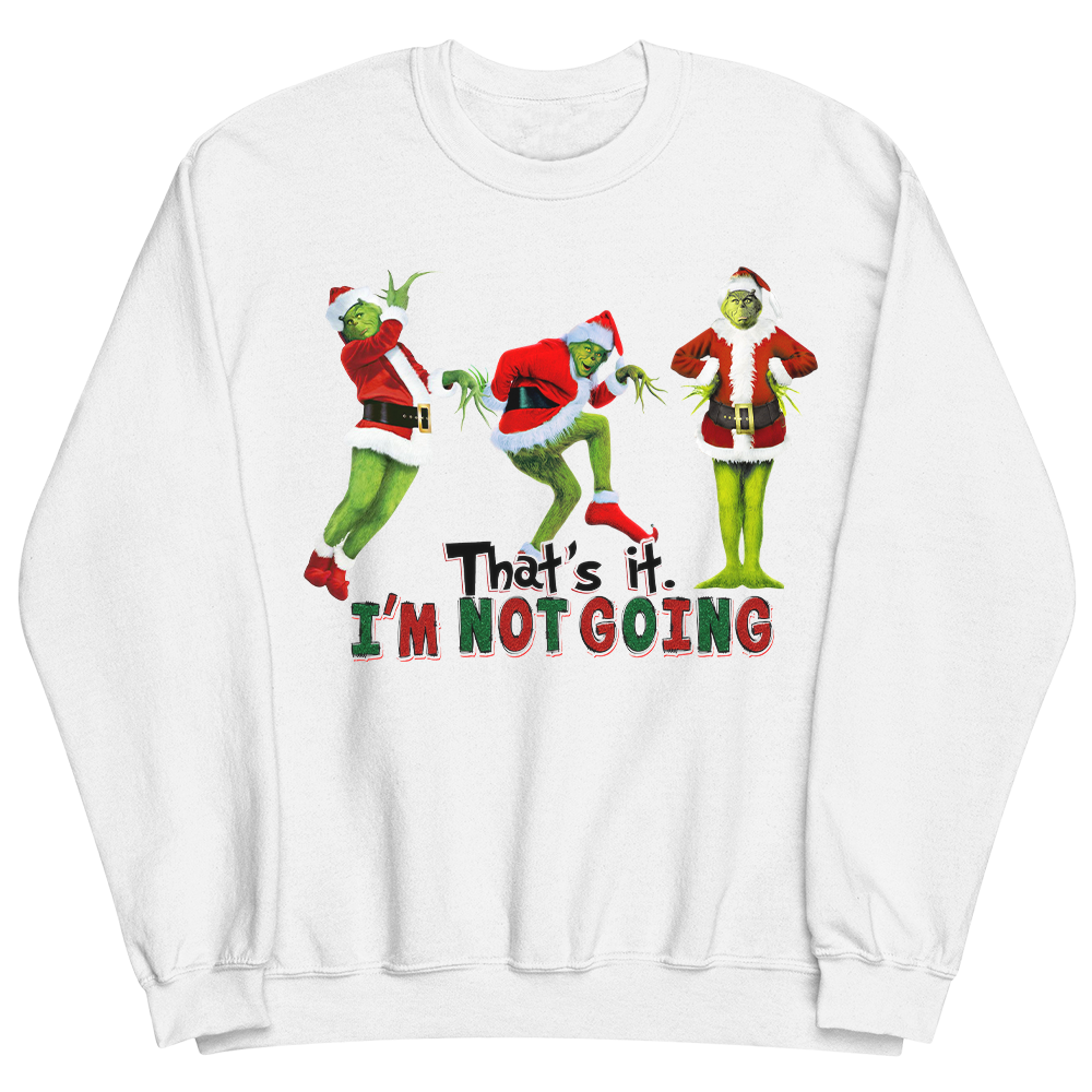 Grumpy Holiday Sweatshirt - 'That's It, I'm Not Going' Design