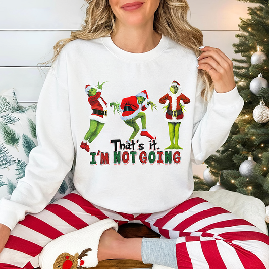 Grumpy Holiday Sweatshirt - 'That's It, I'm Not Going' Design